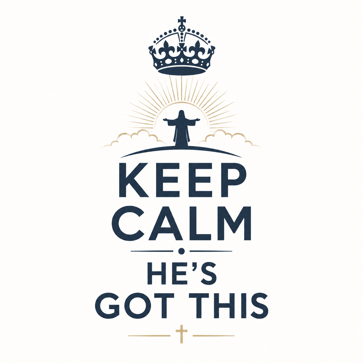 Keep Calm, He&rsquo;s Got This
